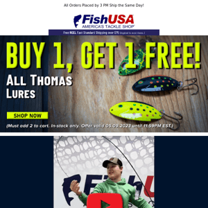 All Thomas Lures Buy 1, Get 1 FREE!