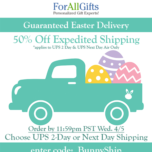 50% Off Expedited Shipping For Easter Delivery