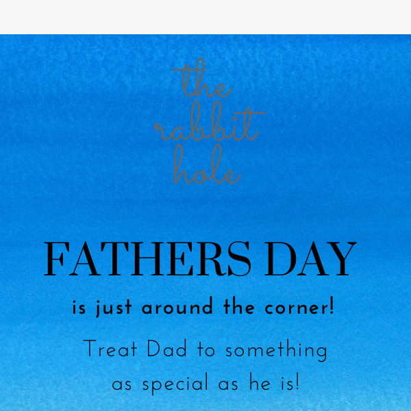 Fathers Day is just around the corner!