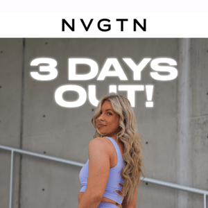 3 DAYS OUT!