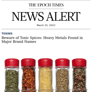 Beware of Toxic Spices: Heavy Metals Found in Major Brand Names