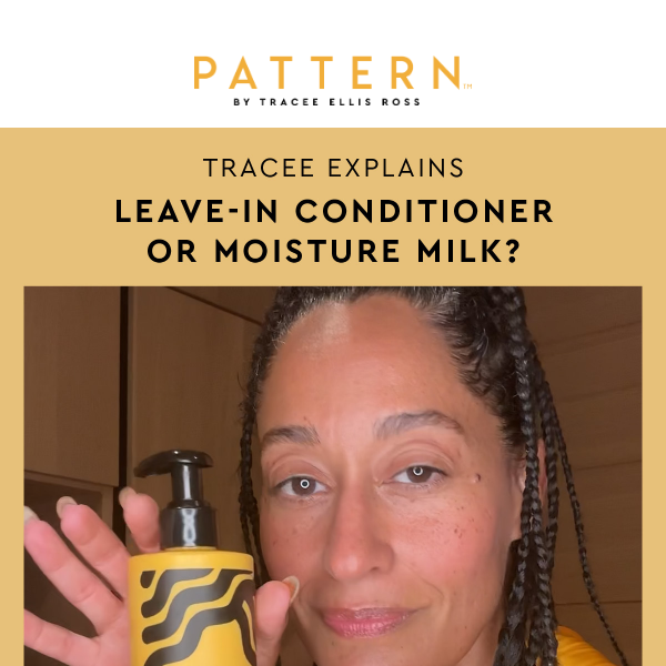 Leave-In Conditioner or Moisture Milk? 💛Tracee Explains It All