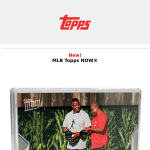 New Topps NOW® from MLB at Field of Dreams™