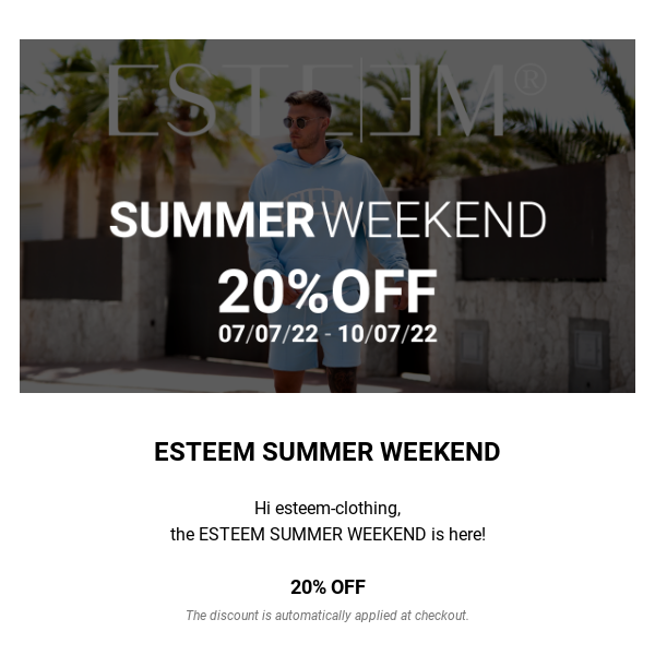 20% OFF | ESTEEM SUMMER WEEKEND