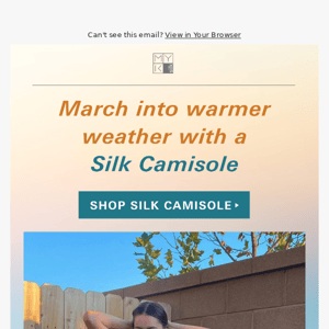 March into warmer weather with a silk camisole