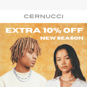 Extra 10% off your order Cernucci 🤞