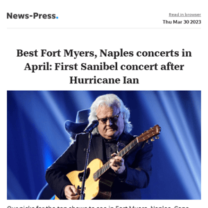 News alert: Best Fort Myers, Naples concerts in April: First Sanibel concert after Hurricane Ian