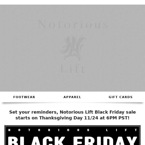 Notorious Lift Thanksgiving sale 11/24 6PM PST!
