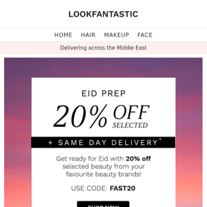 LookFantastic UAE Get Eid ready with 20% off!