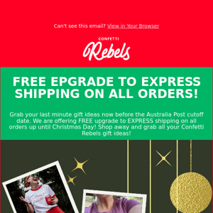 FREE UPGRADE to express shipping on ALL ORDERS!