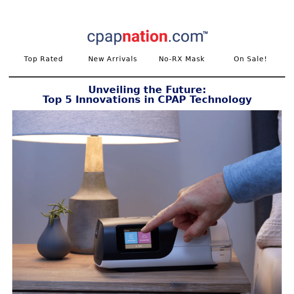 Unveiling the Future: Top 5 Innovations in CPAP Technology