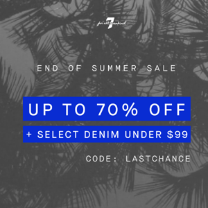 UP TO 70% OFF. END OF SUMMER SALE.