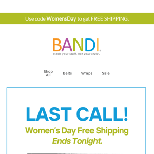 LAST CALL: Free Shipping ends tonight!