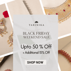 Black Friday Weekend Sale - Flat 15% Off | Tarinika ❤️