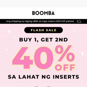 Ito na ang pagkakataon mo: BOGO 40% OFF SA LAHAT ng Inserts 🤩