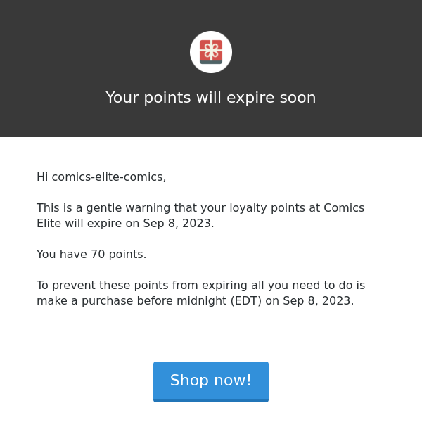 Your points at Comics Elite are about to expire!