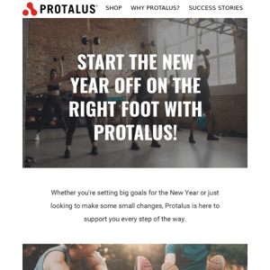 Start the New Year Off on the Right Foot with Protalus!