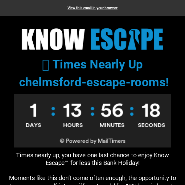 ⏳  One Last Chance To Enjoy Know Escape For Less This Bank Holiday Chelmsford Escape Rooms