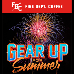 🎆  GEAR UP FOR SUMMER