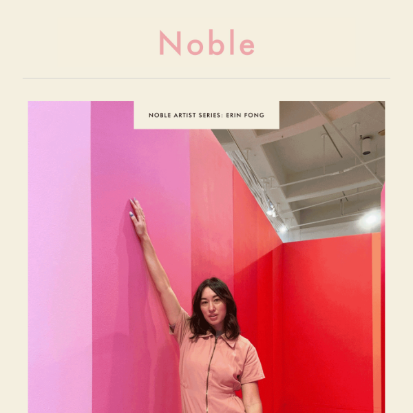 Noble Artist Series: Erin Fong 🌈