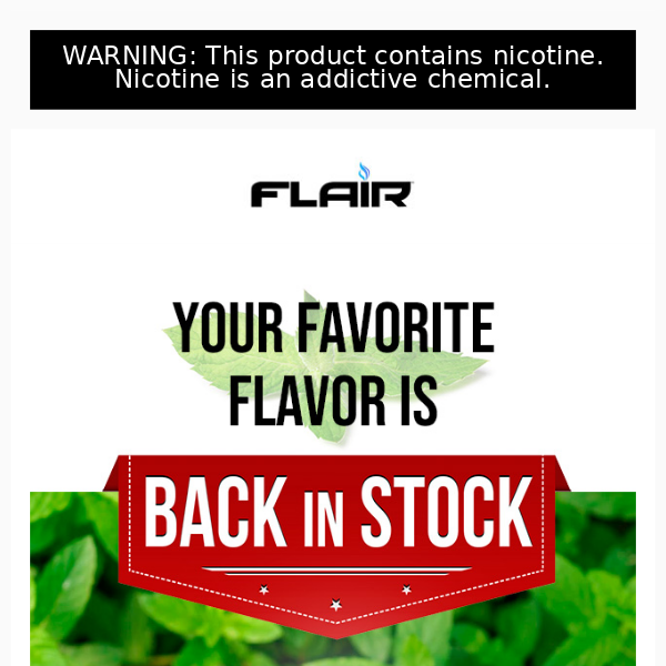The flavor you have been eyeing is back in stock at FLAIR!!