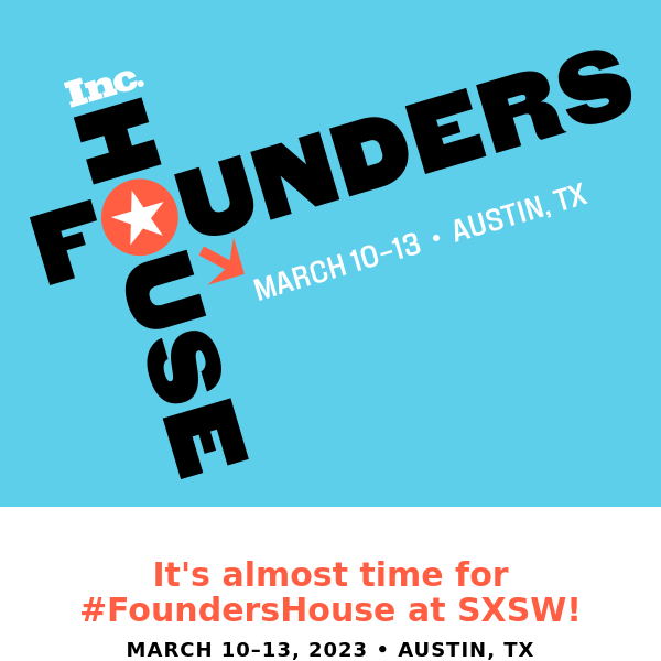 [You're Invited] Inc. Founders House at SXSW!