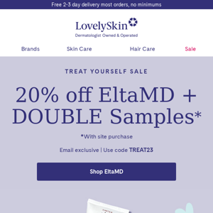 You earned it: 20% off EltaMD!