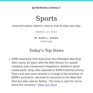 Morning Consult Sports: ESPN Fires EVP Rob King Over Harassment Allegations, per Report