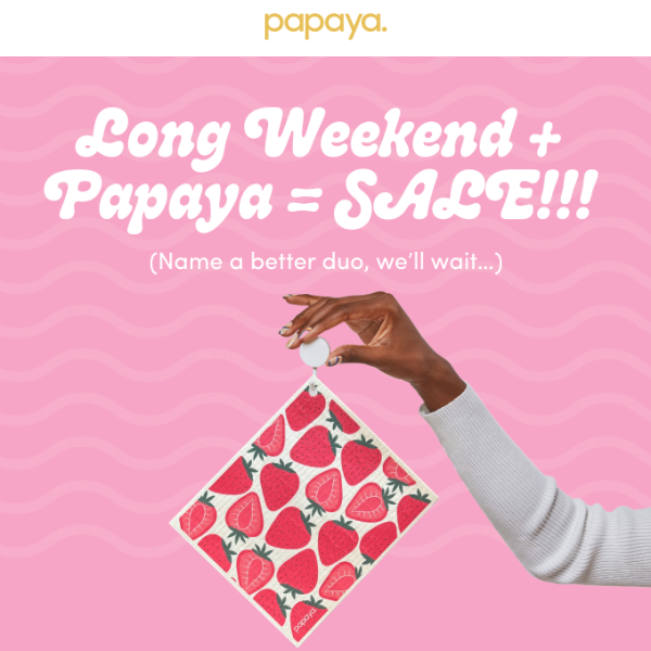 Last Day for 50% off Papaya!!!