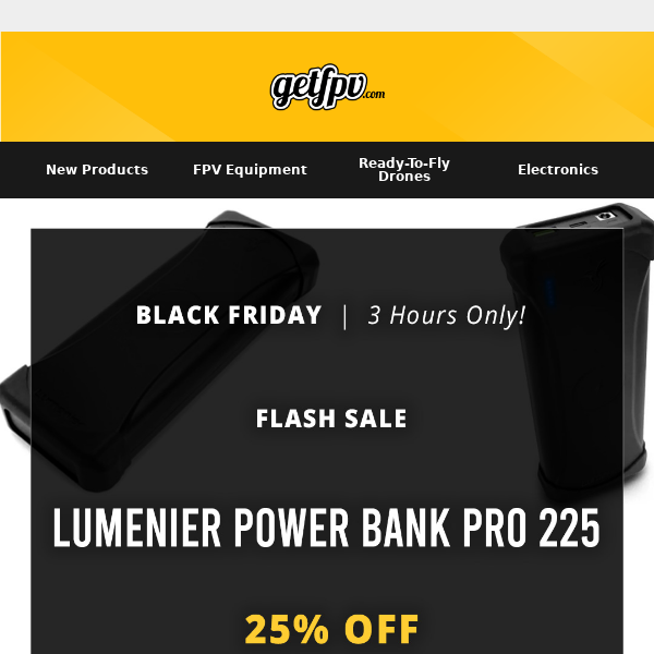 🚀🔥 FLASH SALE: Save 25% on Lumenier PowerBank Pro  |  BRAND SALE: Save 5% on Happymodel Products  🔥🚀