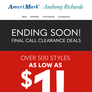 Ending Soon! Final Call Clearance Deals | Over 500 Styles as low as $1.00 + FREE SHIPPING!