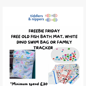 IT'S FREEBIE FRIDAY - Free Fish bath mat, Dino swim bag or Family Tracker Minimum spend £30