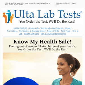 Feeling out of control? Take charge of your health with Ulta Lab Tests. 15%–50% off lab tests.