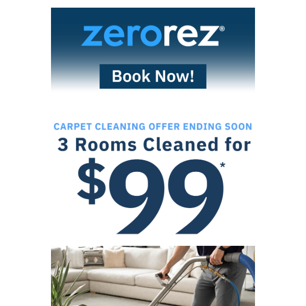 Zerorez, get 3 rooms cleaned for $99. 🤩