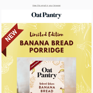 🍌 NEW Limited Edition Banana Bread Porridge!
