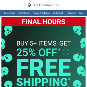 FINAL HOURS: Buy 5+ Items, Get 25% Off + FREE Shipping