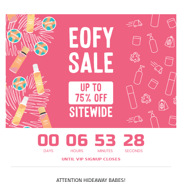 Last chance to get on our EOFY Sale VIP list 👑