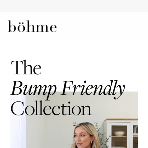 Our NEW Bump Friendly Collection!