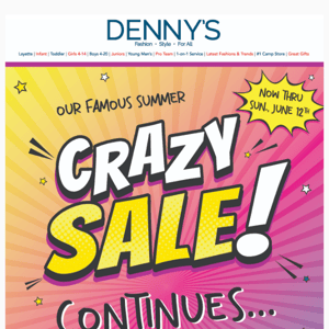 Our Famous Summer Crazy Sale Continues...