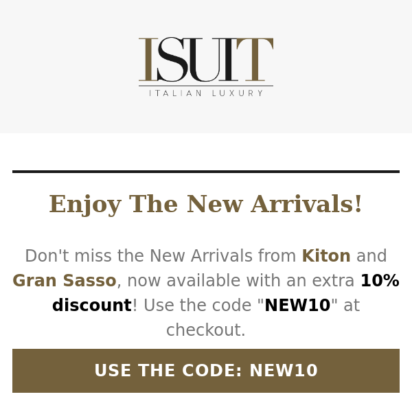 Extra 10% Off on New Arrivals Kiton and Gran Sasso!