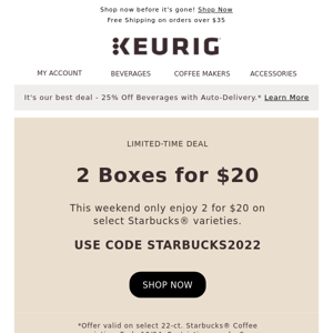 FLASH SALE! 2 for $20 on select Starbucks® Coffees