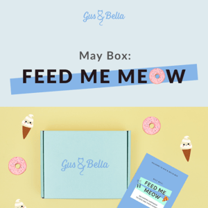 🍕 May Box Revealed: FEED ME MEOW