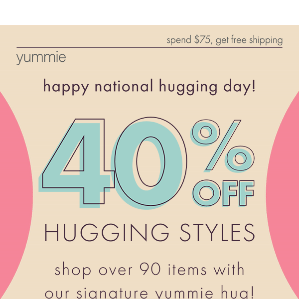Take 40% Off Hugging Styles 🤗
