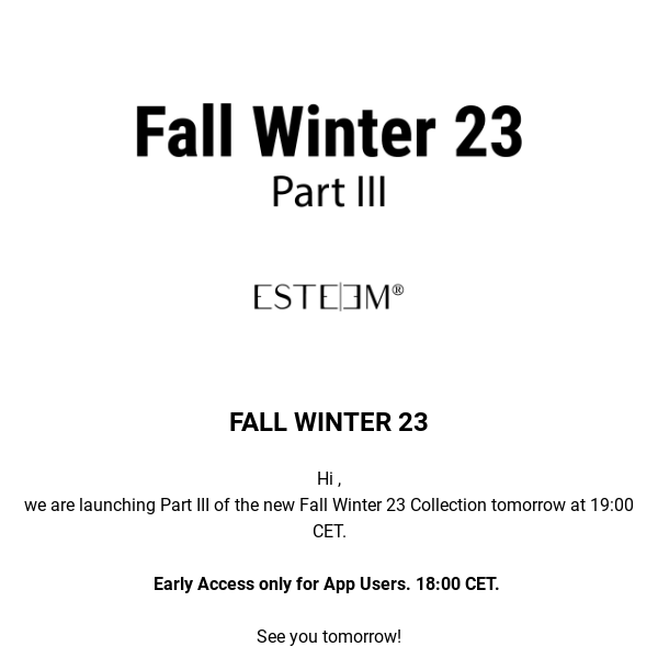 Fall Winter 23 Part III. Tomorrow. 19:00 CET.