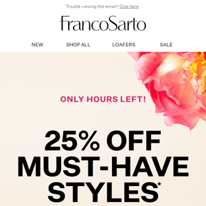 LAST DAY - 25% Off Must-Have Styles!