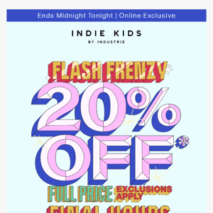 Hurry! 20% Off* Full Price Ends Tonight