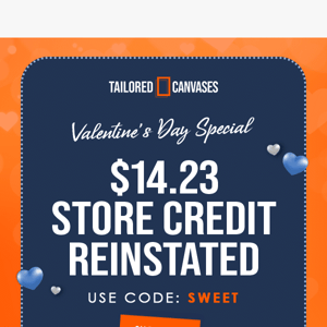 Valentine's Day Special: $14.23 Credit Reinstated