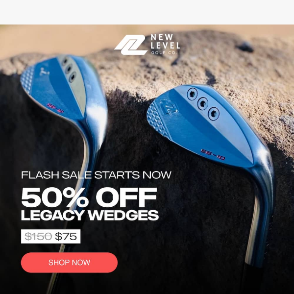 50% Off Legacy Wedges Starts Now