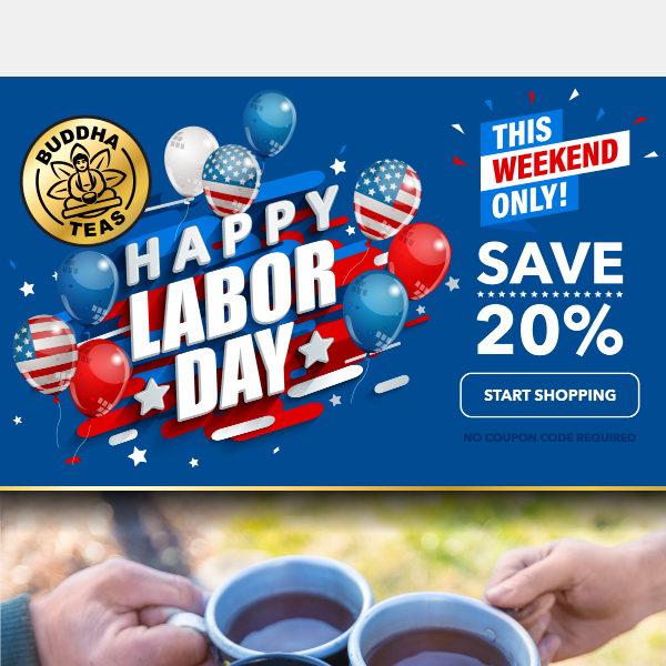 Happy Labor Day Weekend – 20% OFF The Entire Store!