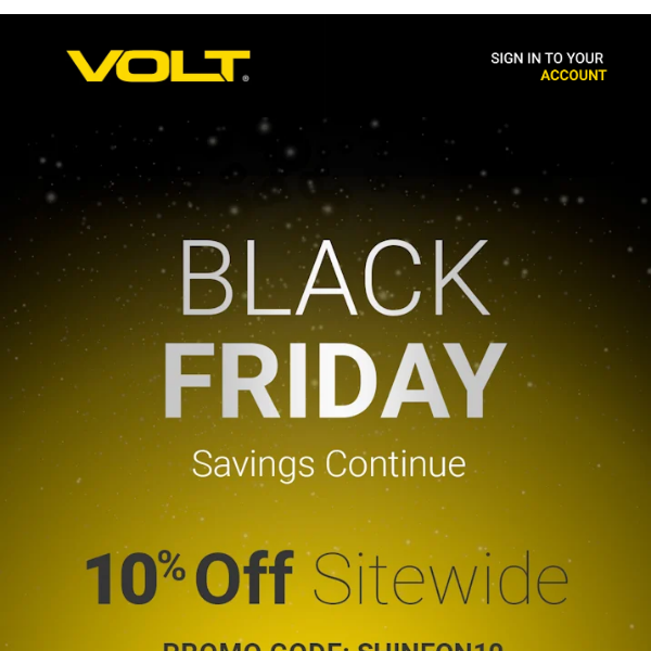 Black Friday Savings Continue: Enjoy 10% Off Sitewide!